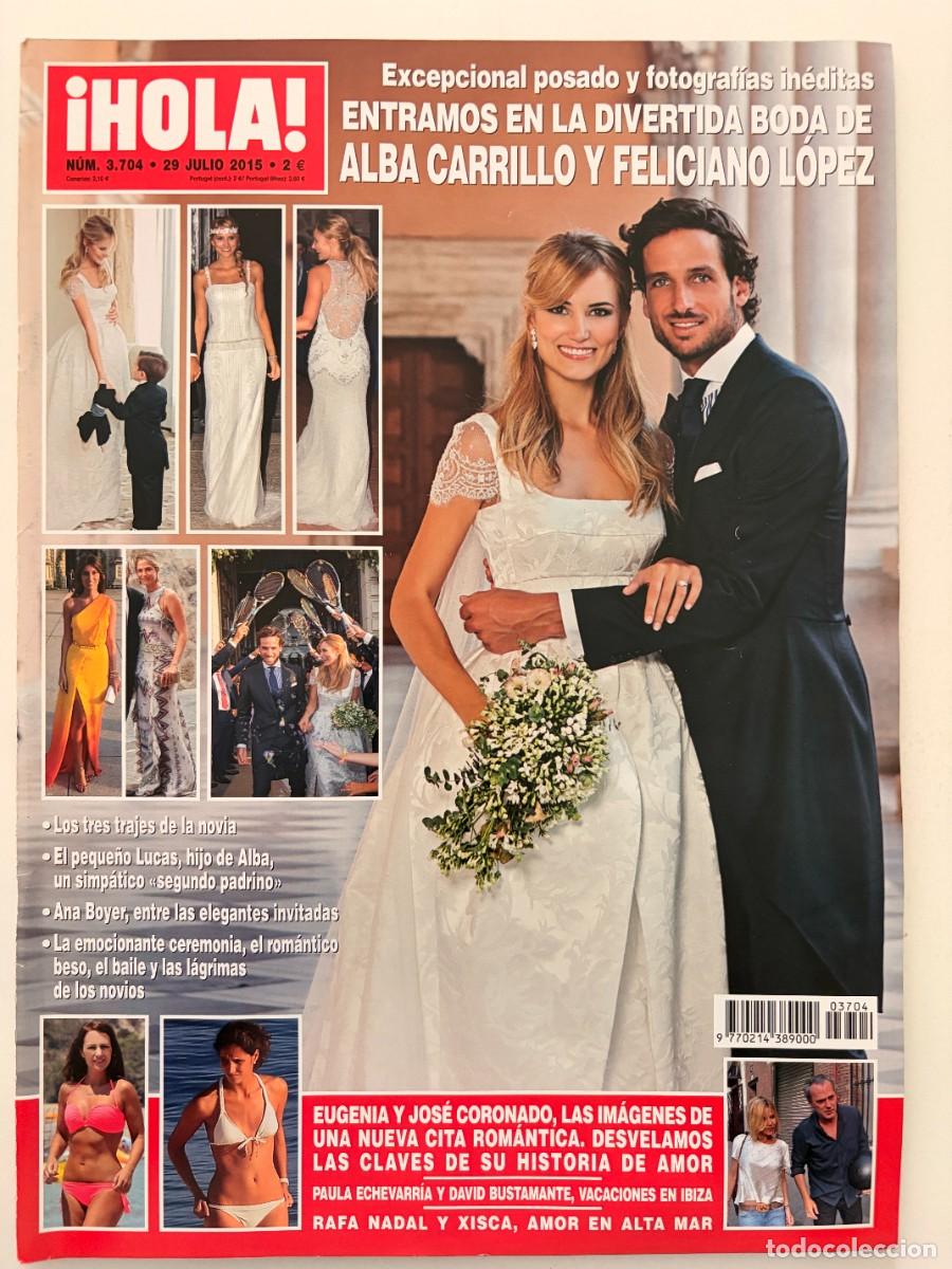 Collezionismo di Rivista &iexcl;Hola!: &iexcl;HOLA! N&ordm; 3.704. JULIO 2015. ENTRAMOS EN LA DIVERTIDA BODA DE ALBA CARRILLO Y FELICIANO L&Oacute;PEZ. LEER.