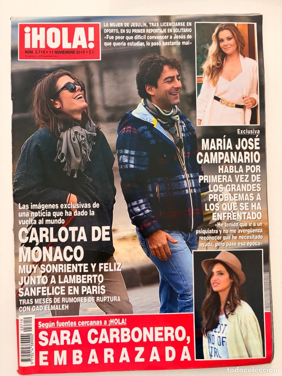 Coleccionismo de Revista Hola: &iexcl;HOLA! N&ordm; 3.719. NOVIEMBRE 2015. CARLOTA DE M&Oacute;NACO FELIZ EN PAR&Iacute;S Y SARA CARBONERO EMBARAZADA. LEER.