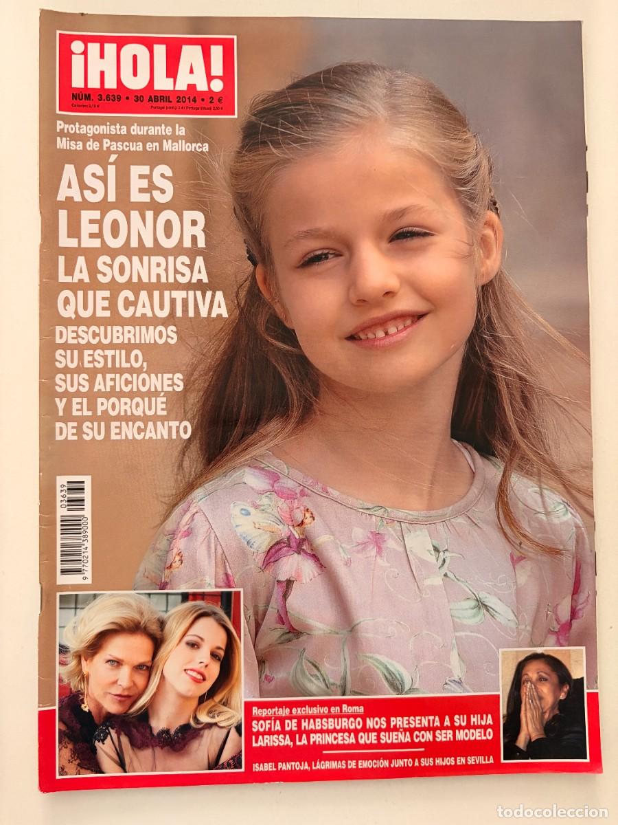 Coleccionismo de Revista Hola: &iexcl;HOLA! N&ordm; 3.639. ABRIL 2014. AS&Iacute; ES LEONOR, LA SONRISA QUE CAUTIVA. LEER.