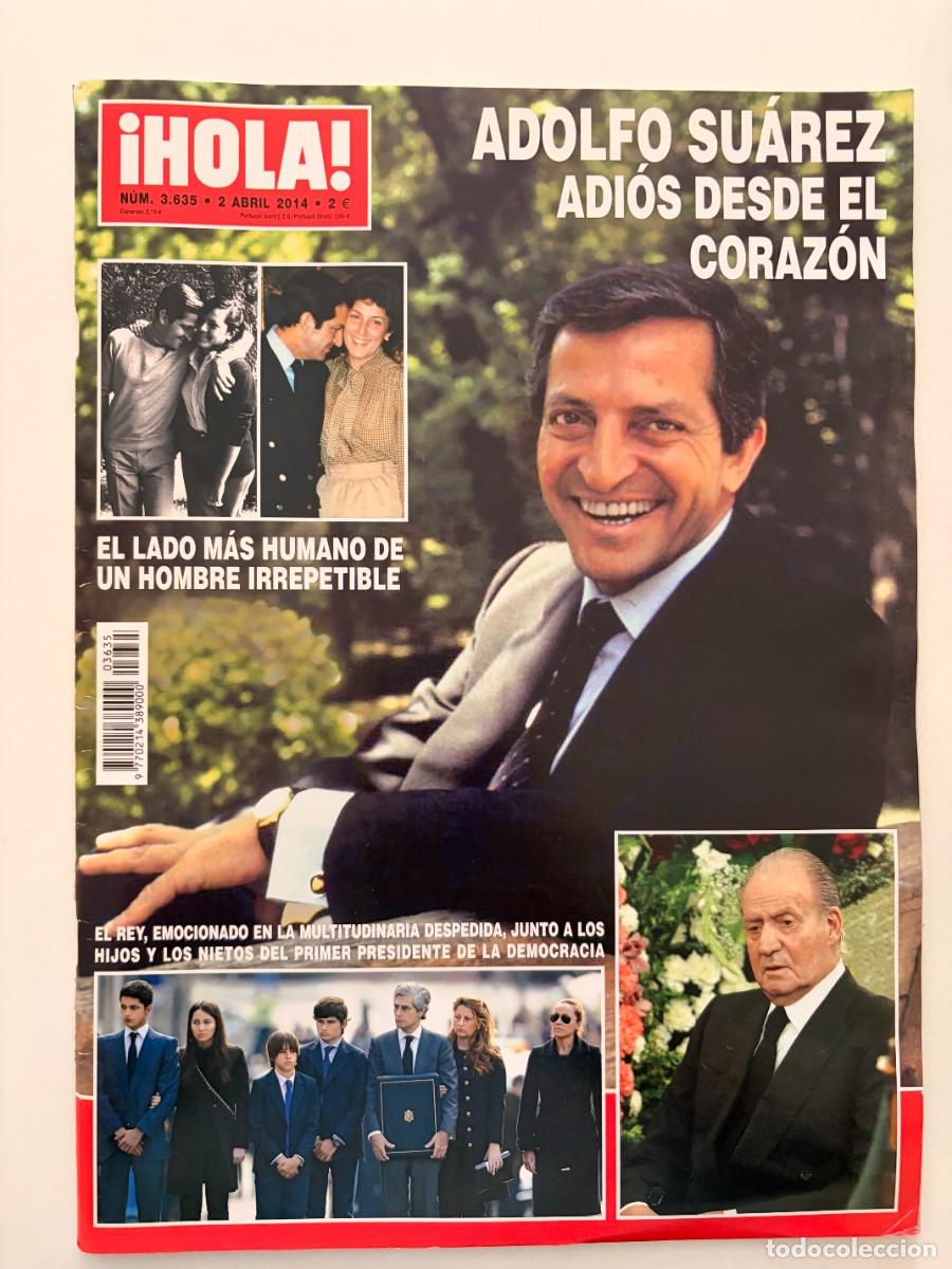 Coleccionismo de Revista Hola: &iexcl;HOLA! N&ordm; 3.635. ABRIL 2014. ADOLFO SU&Aacute;REZ, ADI&Oacute;S DESDE EL CORAZ&Oacute;N. LEER.