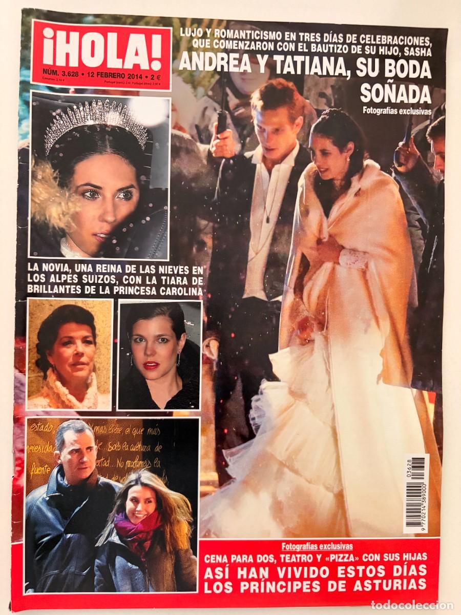 Coleccionismo de Revista Hola: &iexcl;HOLA! N&ordm; 3.628. FEBRERO 2014. ANDREA Y TATIANA DE M&Oacute;NACO, SU BODA SO&Ntilde;ADA EN LOS ALPES. LEER.