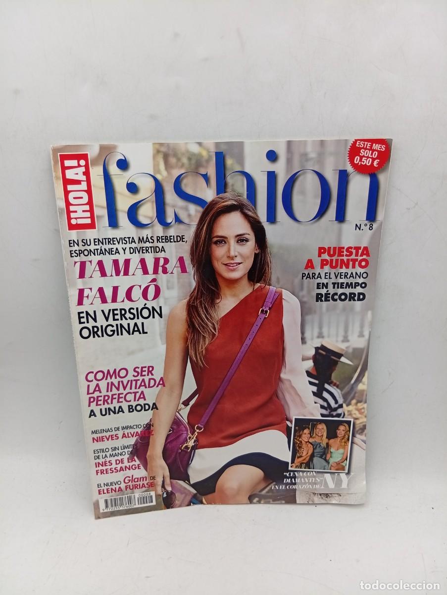 Coleccionismo de Revista Hola: &iexcl;HOLA! FASHION. N&ordm; 8. TAMARA FALCO EN VERSION ORIGINAL. COMO SER LA INVITADA PERFECTA..... LEER