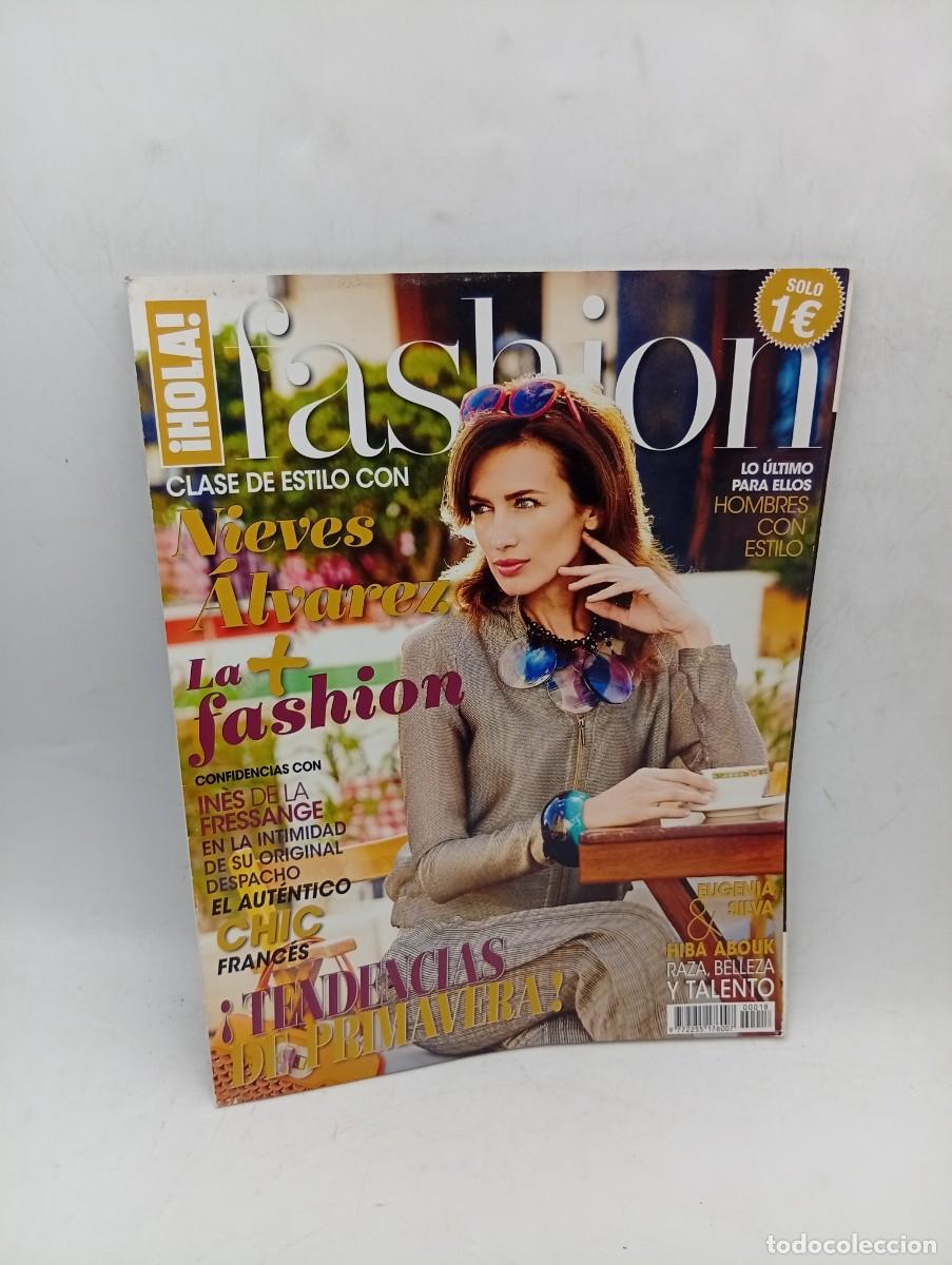 Coleccionismo de Revista Hola: &iexcl;HOLA! FASHION. N&ordm; XVIII. EUGENIA SILVA & HIBA ABOUK, RAZA, BELLEZA Y TALENTO. INES DE LA F... LEER