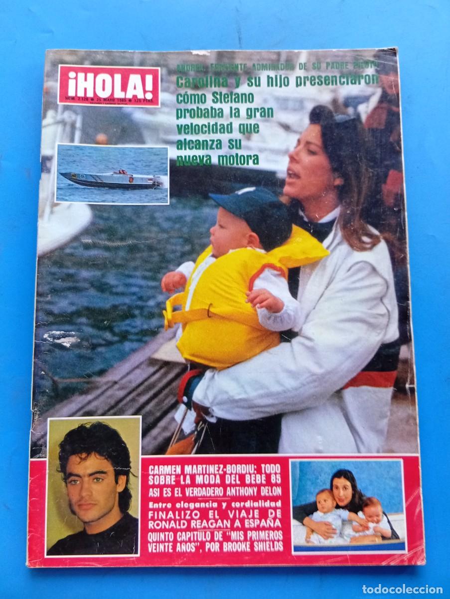 Coleccionismo de Revista Hola: &iexcl;HOLA! N&ordm; 2126. A&Ntilde;O 1985. CAROLINA DE MONACO Y SU HIJO. FINALIZO EL VIAJE DE RONALD REAGAN..... LEER
