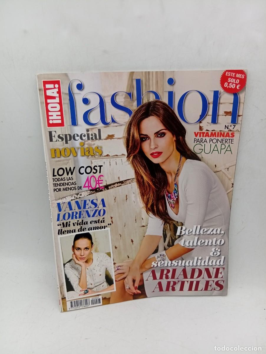 Collection Magazine &iexcl;Hola!: &iexcl;HOLA! FASHION. N&ordm; 7. VANESA LORENZO. ARIADNE ARTILES. ESPECIAL NOVIAS... LEER