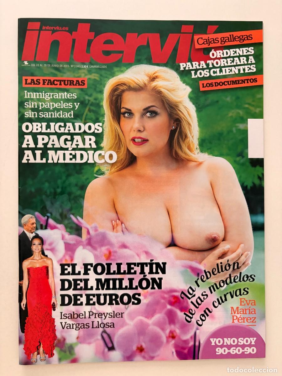 Collezionismo di Rivista Intervi&uacute;: INTERVI&Uacute;. N&ordm; 2043. JUNIO 2015. EVA MAR&Iacute;A P&Eacute;REZ. OBLIGADOS A PAGAR AL M&Eacute;DICO. LEER