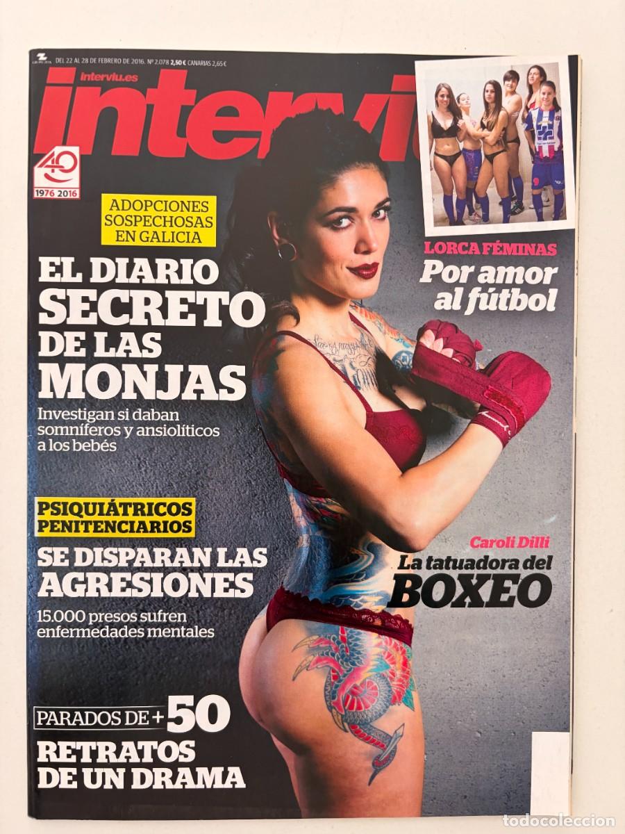 Coleccionismo de revista Intervi&uacute;: INTERVI&Uacute;. N&ordm; 2078. 22 AL 28 DE FEBRERO DE 2016. CAROLI DILLI. LA TATUADORA DEL BOXEO. LEER