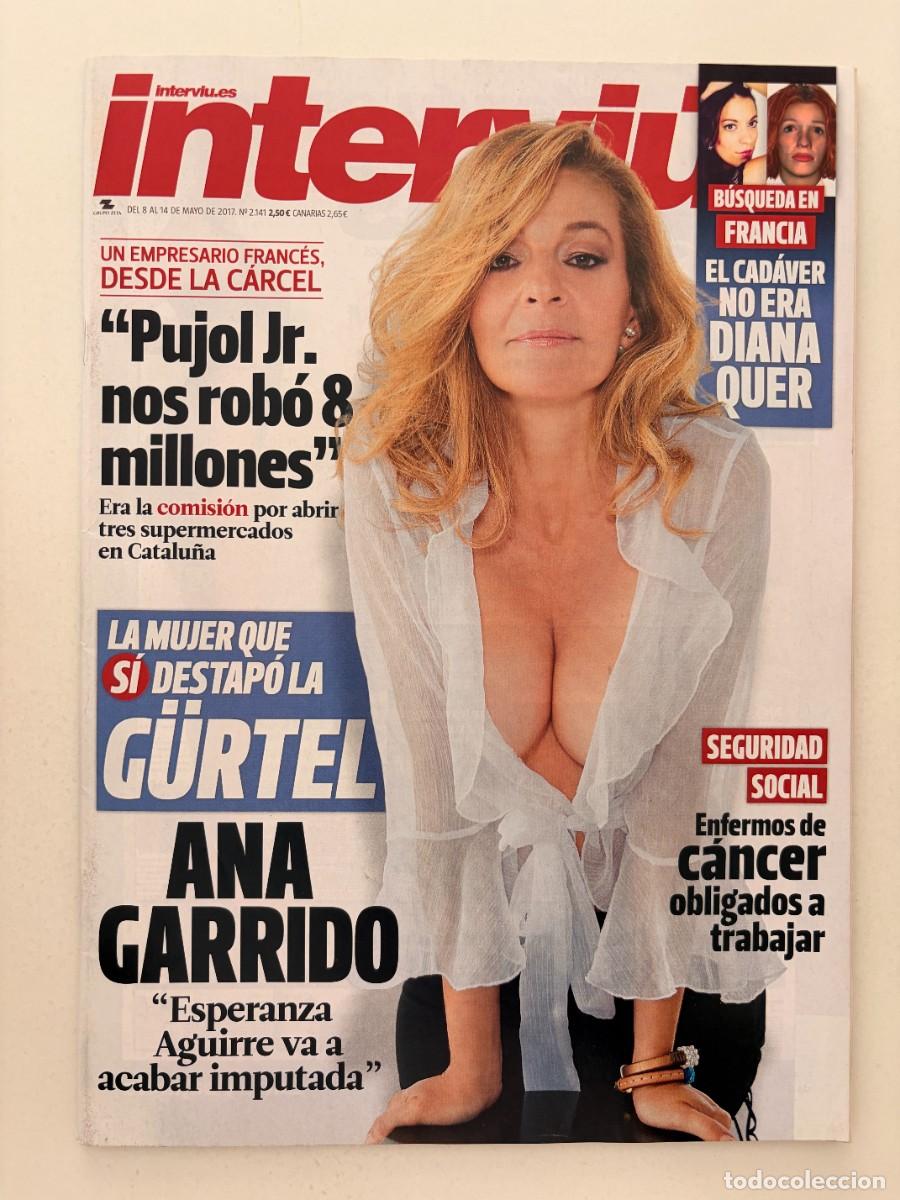Collectionnisme de Magazine Intervi&uacute;: INTERVI&Uacute;. N&ordm; 2141. MAYO 2017. ANA GARRIDO. LA MUJER QUE S&Iacute; DESTAP&Oacute; LA G&Uuml;RTEL. LEER
