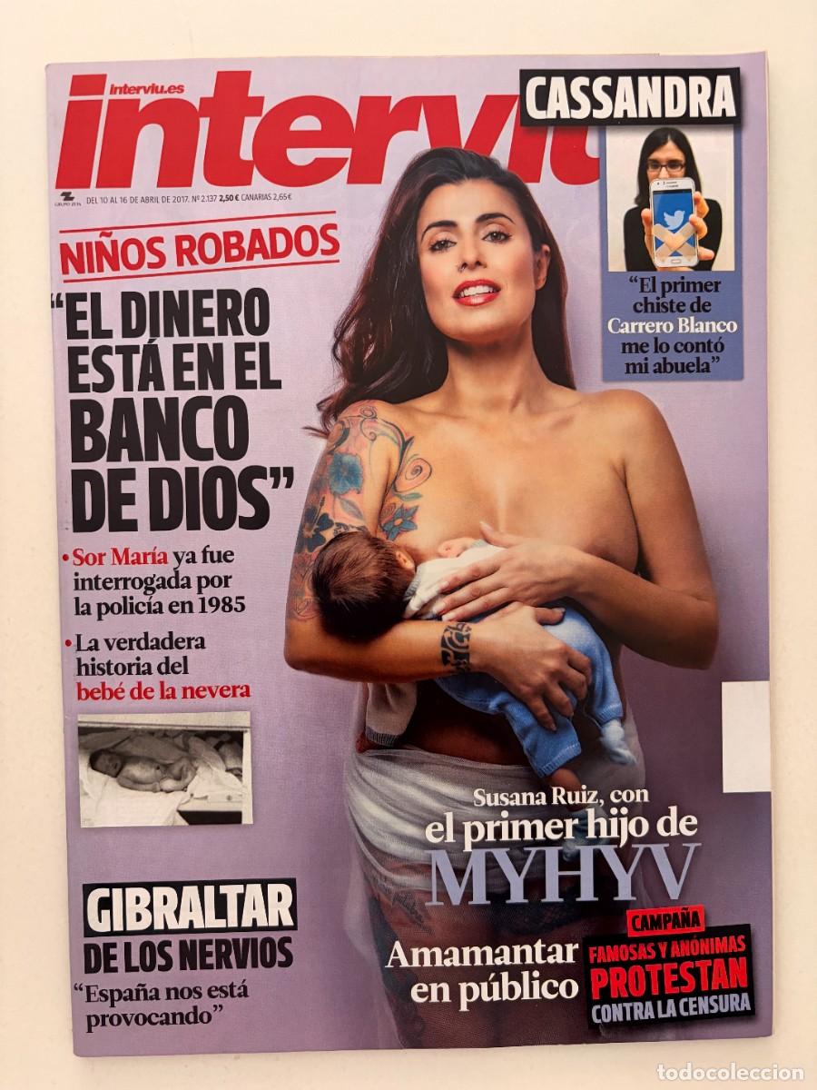 Collectionnisme de Magazine Intervi&uacute;: INTERVI&Uacute;. N&ordm; 2137. ABRIL DE 2017. SUSANA RUIZ. CON EL PRIMER HIJO DE MYHYV. LEER