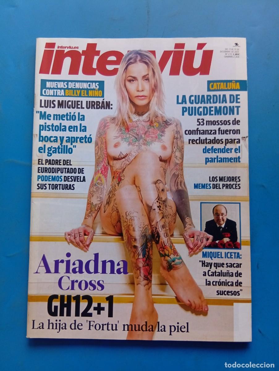 Coleccionismo de revista Intervi&uacute;: INTERVI&Uacute;. N&ordm; 2172. A&Ntilde;O 2017. ARIADNA CROSS, GH12+1. LA GUARDIA DE PUIGDEMONT. MIQUEL ICETA... LEER.