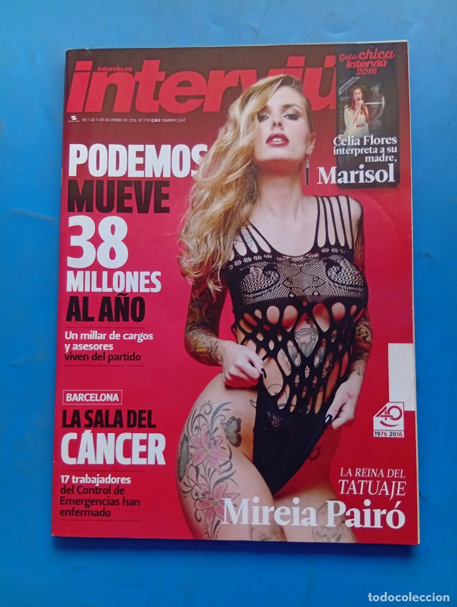 Coleccionismo de revista Intervi&uacute;: INTERVI&Uacute;. N&ordm; 2119. A&Ntilde;O 2016. PODEMOS MUEVE 38 MILLONES AL A&Ntilde;O. MIREIA PAIR. CELIA FLORES..... LEER.