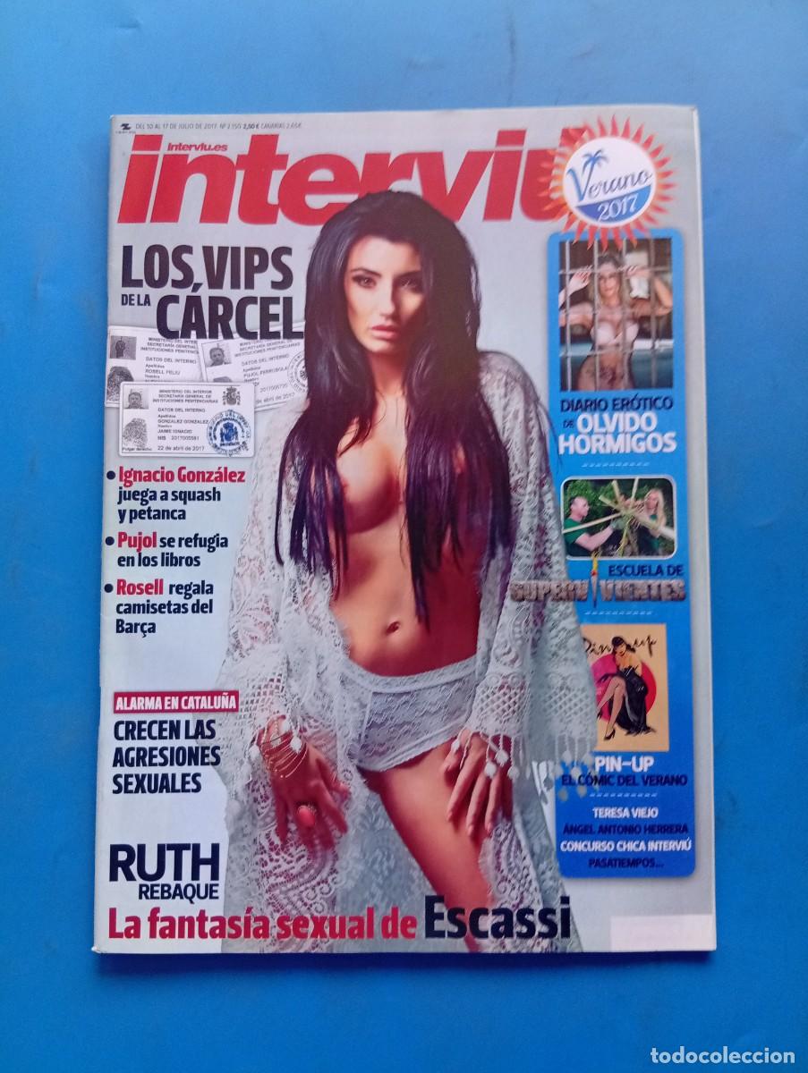 Coleccionismo de revista Intervi&uacute;: INTERVI&Uacute;. N&ordm; 2150. A&Ntilde;O 2017. LOS VIPS DE LA CARCEL. RUTH REBAQUE. OLVIDO HORMIGO. PUJOL SE.... LEER.