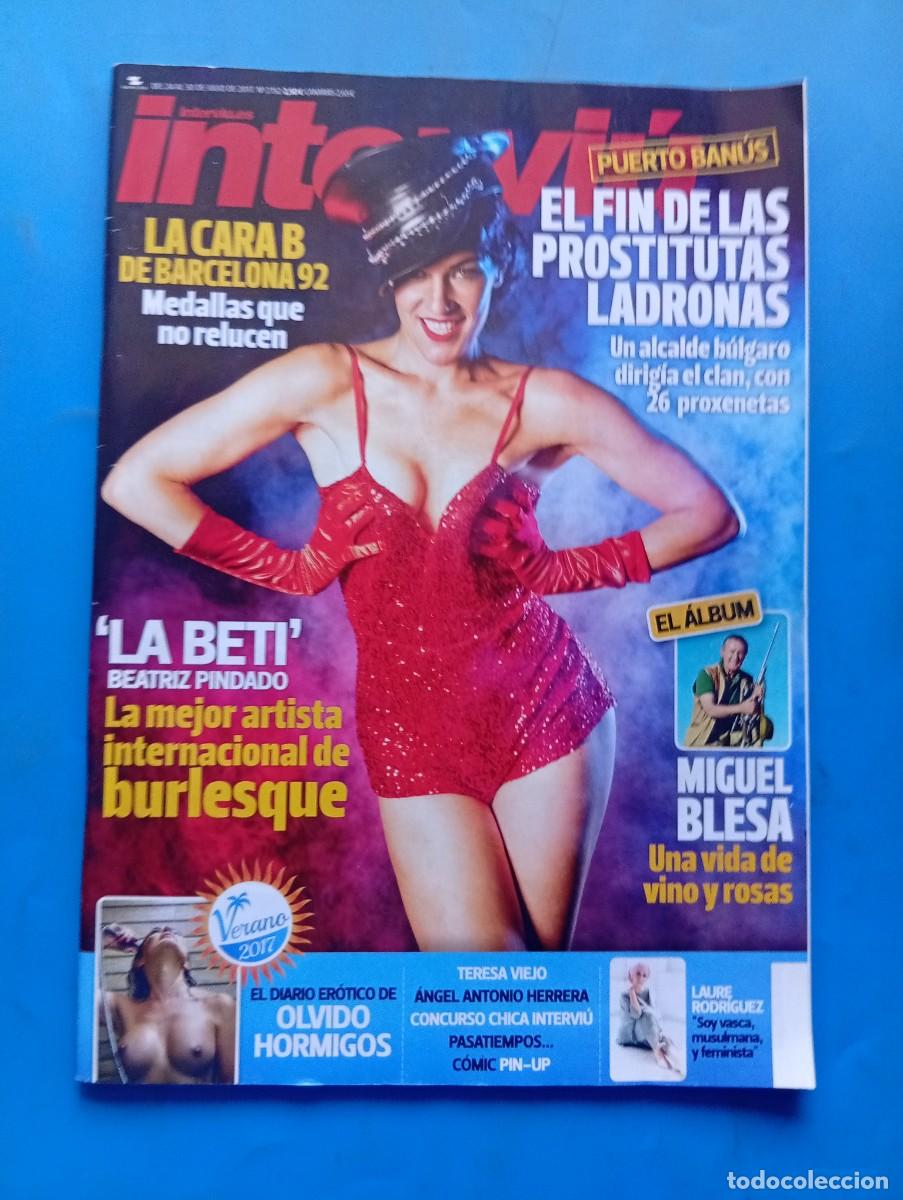 Coleccionismo de revista Intervi&uacute;: INTERVI&Uacute;. N&ordm; 2152. A&Ntilde;O 2017. LA BETI, BEATRIZ PINDADO. EL FIN DE LAS PROSTITUTAS LADRONAS.... LEER.