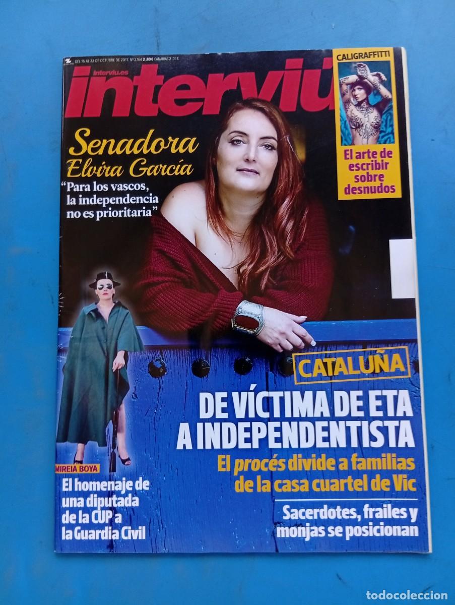 Coleccionismo de revista Intervi&uacute;: INTERVI&Uacute;. N&ordm; 2164. A&Ntilde;O 2017. SENADORA ELVIRA GARCIA. MIREIA BOYA. CALIGRAFFITTI. CATALU&Ntilde;A,.... LEER.