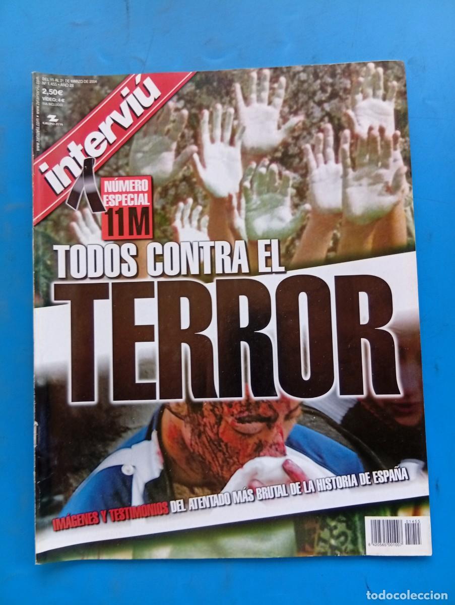 Coleccionismo de revista Intervi&uacute;: INTERVI&Uacute;. A&Ntilde;O 28. N&ordm; 1455. MARZO 2004. N&Uacute;MERO ESPECIAL 11M. TODOS CONTRA EL TERROR... LEER.
