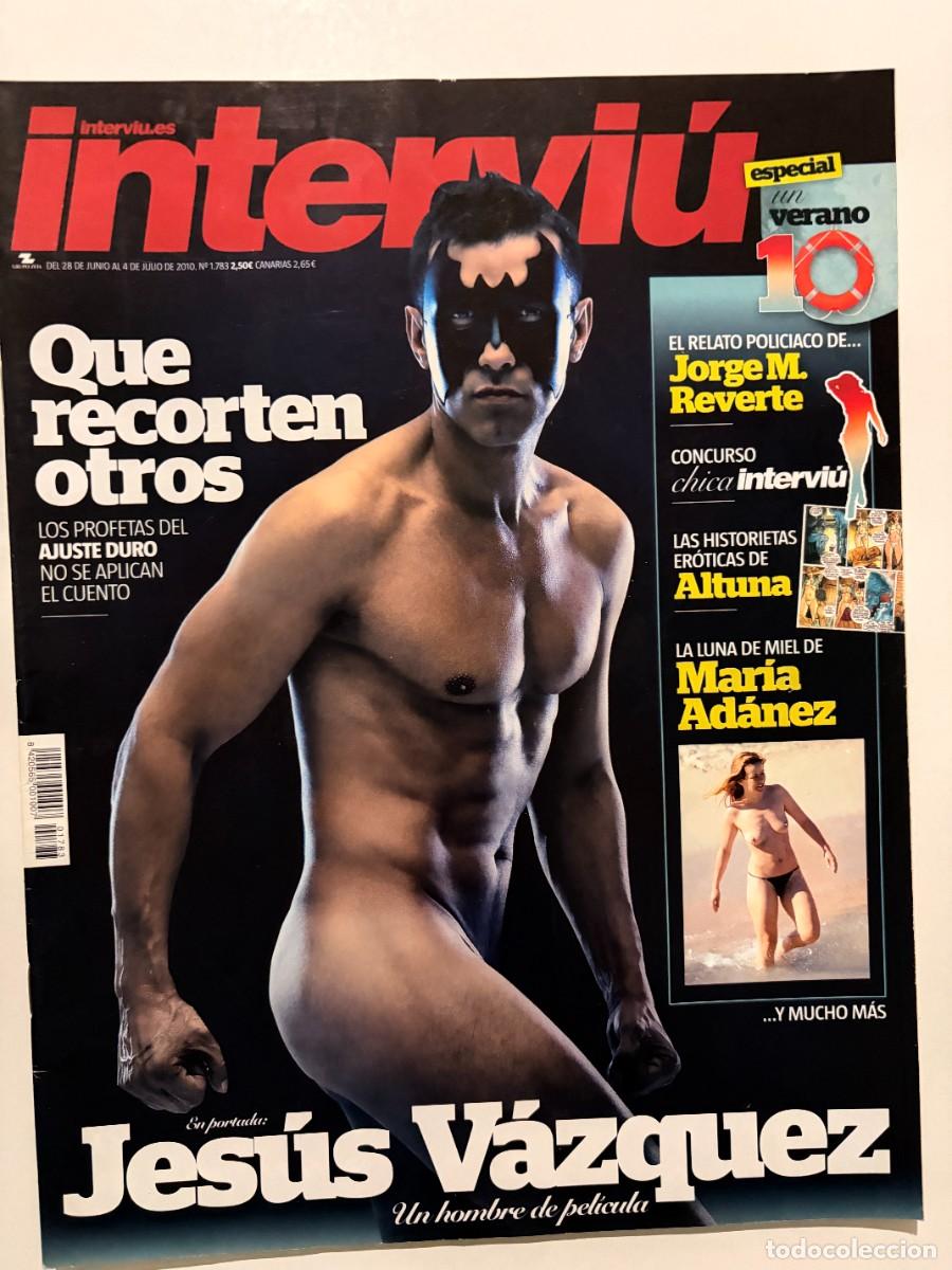 Coleccionismo de revista Intervi&uacute;: INTERVI&Uacute; N&ordm; 1783. JULIO 2010. JES&Uacute;S V&Aacute;ZQUEZ. QUE RECORTEN OTROS. LEER