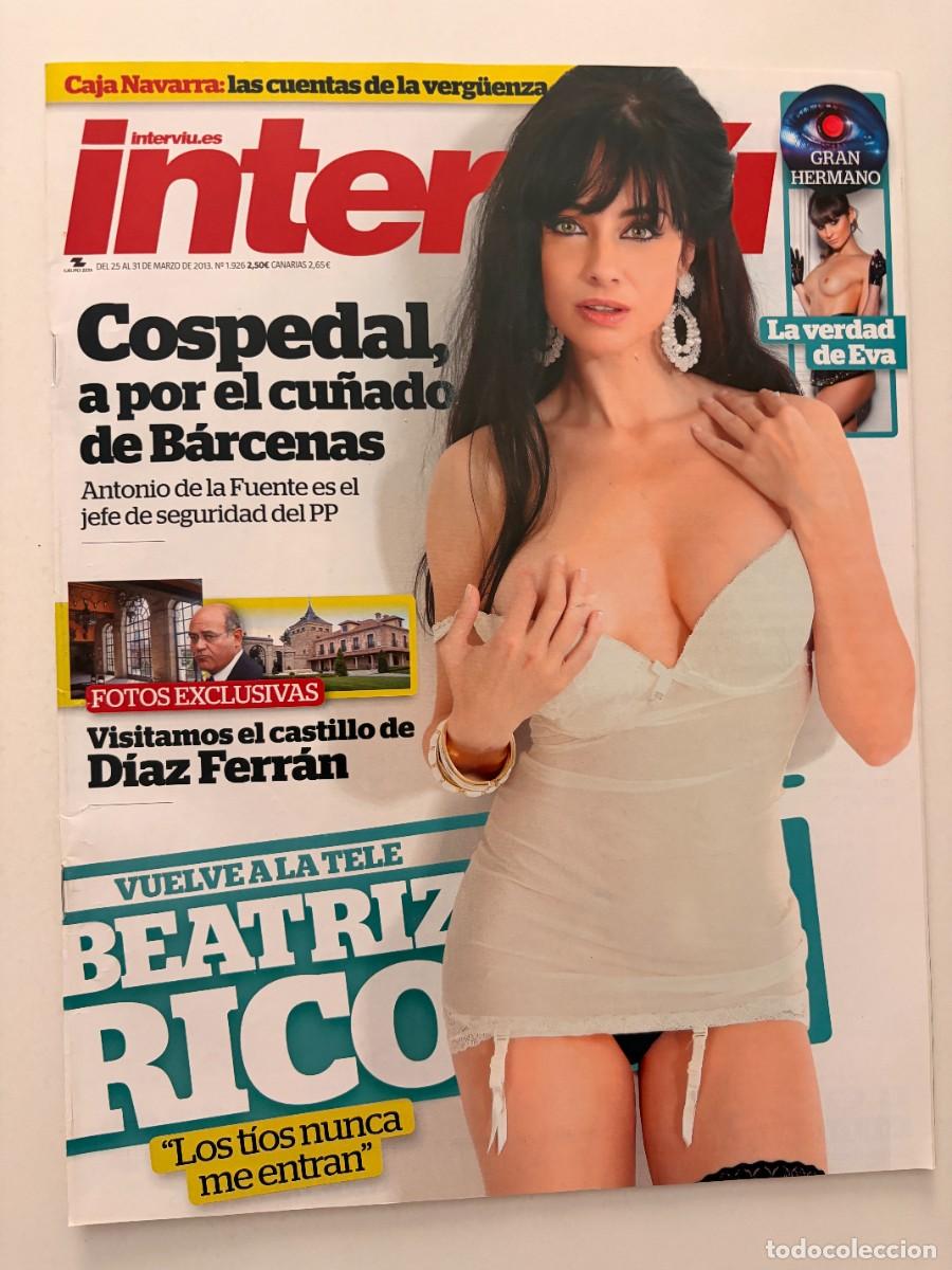 Coleccionismo de revista Intervi&uacute;: INTERVI&Uacute;. N&ordm; 1926. MARZO 2013. BEATRIZ RICO. COSPEDAL, A POR EL CU&Ntilde;ADO DE B&Aacute;RCENAS. LEER