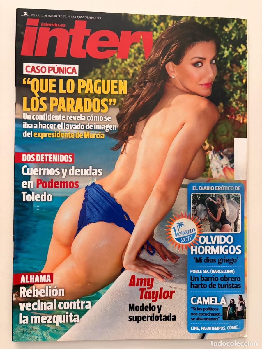 Coleccionismo de revista Intervi&uacute;: INTERVI&Uacute;. N&ordm; 2.154. AGOSTO 2017. AMY TAYLOR. &rdquo;QUE LO PAGUEN LOS PARADOS&rdquo;. LEER