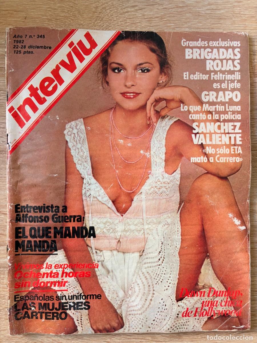Coleccionismo de revista Intervi&uacute;: INTERVI&Uacute;. A&Ntilde;O 7. N&ordm; 345. DICIEMBRE DE 1982. DAWN DUNLAP. BRIGADAS ROJAS: EL EDITOR FELTRINELLI ES EL