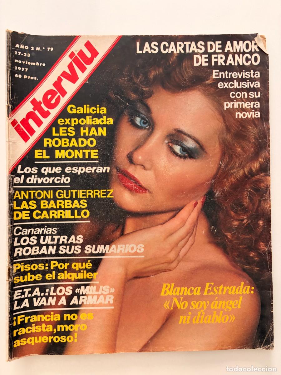 Coleccionismo de revista Intervi&uacute;: INTERVI&Uacute;. A&Ntilde;O 2. N&ordm; 79. NOVIEMBRE DE 1977. BLANCA ESTRADA. LAS CARTAS DE AMOR DE FRANCO. LEER.