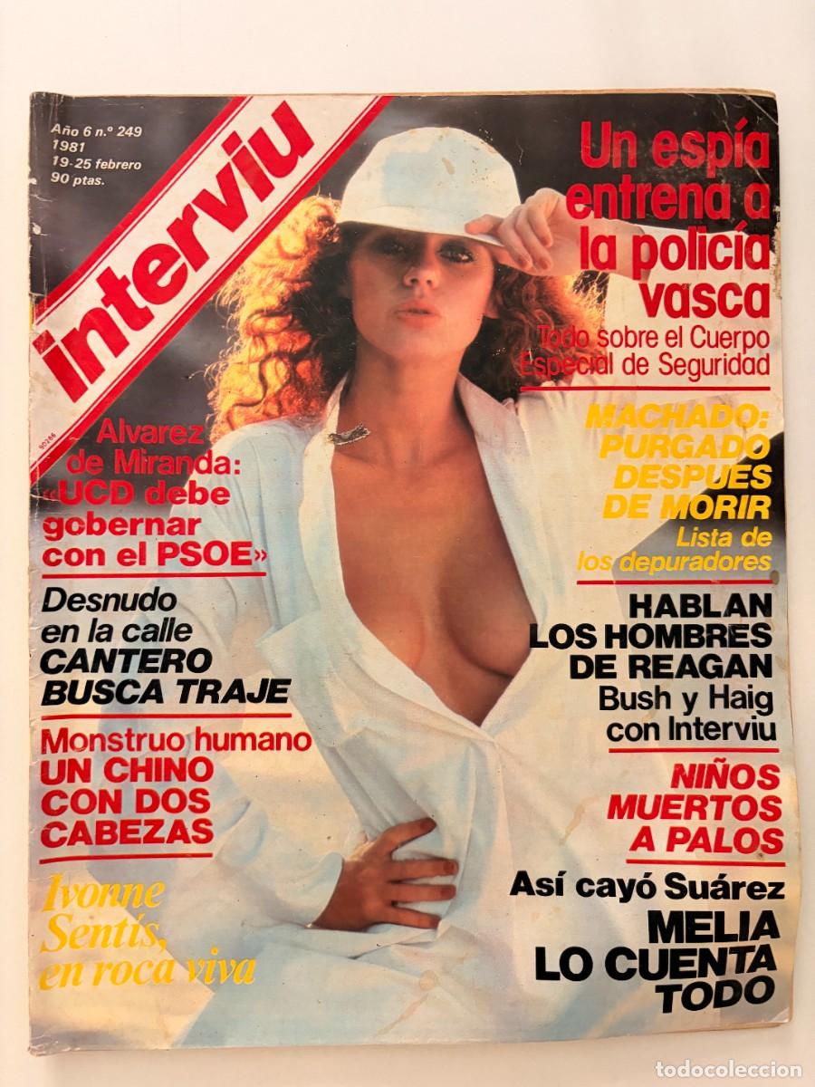 Coleccionismo de revista Intervi&uacute;: INTERVI&Uacute;. A&Ntilde;O 6. N&ordm; 249. FEBRERO DE 1981. IVONNE SENT&Iacute;S. UN ESP&Iacute;A ENTRENA A LA POLIC&Iacute;A VASCA. LEER.