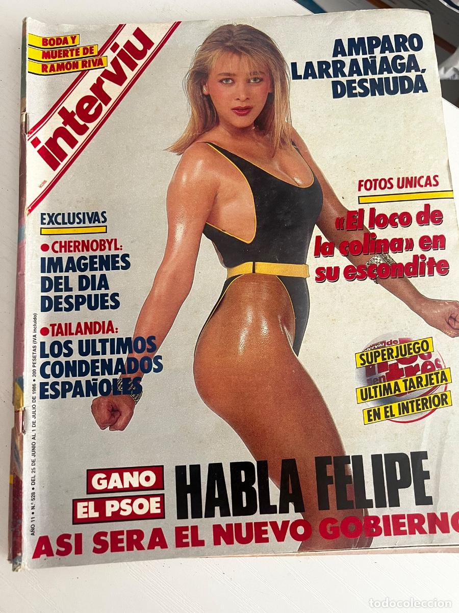 Coleccionismo de revista Intervi&uacute;: INTERVI&Uacute;. A&Ntilde;O 11. N&ordm; 528. JULIO DE 1986. AMPARO LARRA&Ntilde;AGA DESNUDA. HABLA FELIPE DEL NUEVO GOBIERNO.