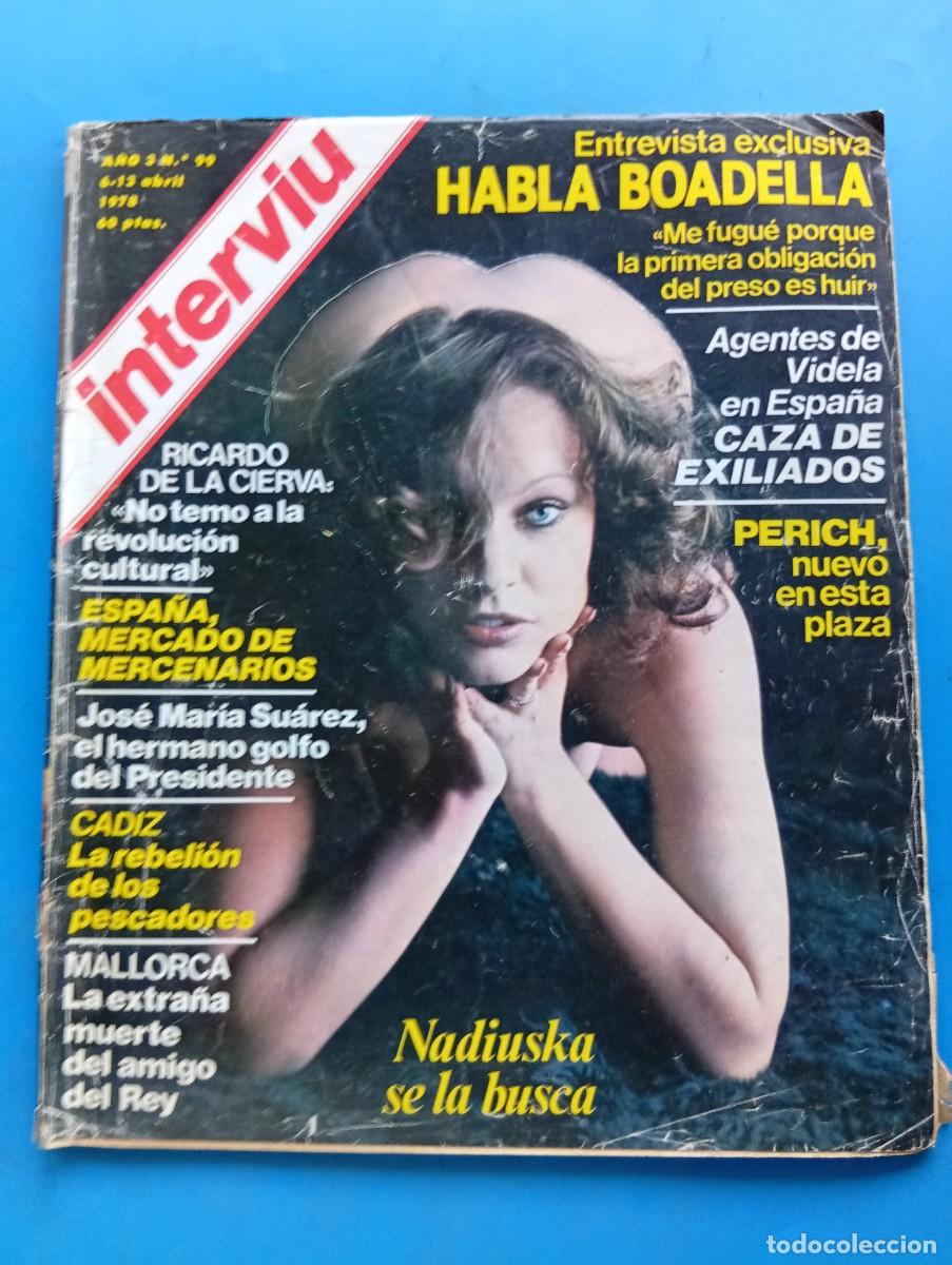 Coleccionismo de revista Intervi&uacute;: INTERVI&Uacute;. A&Ntilde;O 3. N&ordm; 99. ABRIL DE 1978. NADISUKA. ESPA&Ntilde;A, MERCADO DE MERCENARIOS. CAZA DE EXIL.. LEER