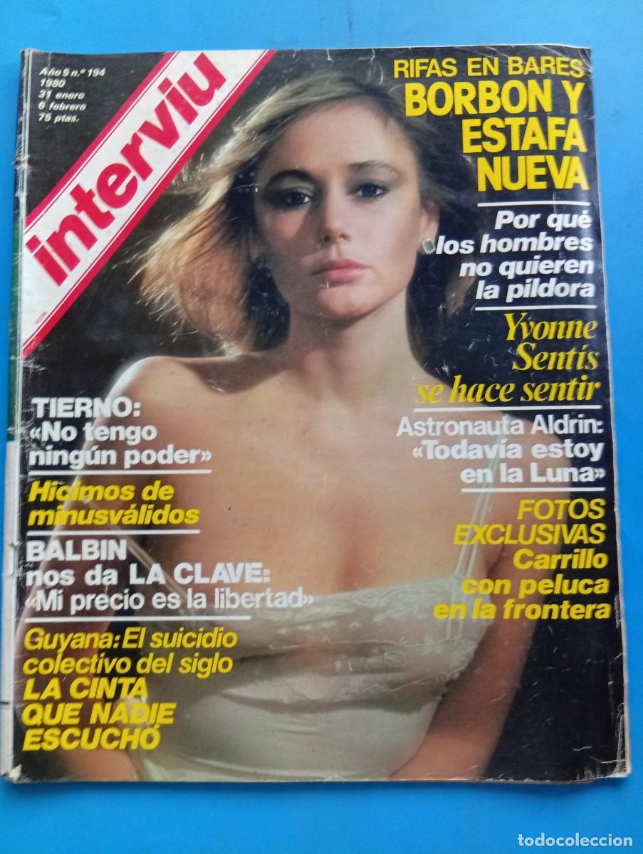 Coleccionismo de revista Intervi&uacute;: INTERVI&Uacute;. A&Ntilde;O 5. N&ordm; 194. ENERO DE 1980. YVONNE SENT&Iacute;S. BORB&Oacute;N Y SU ESTAFA NUEVA. GUYANA: EL ... LEER