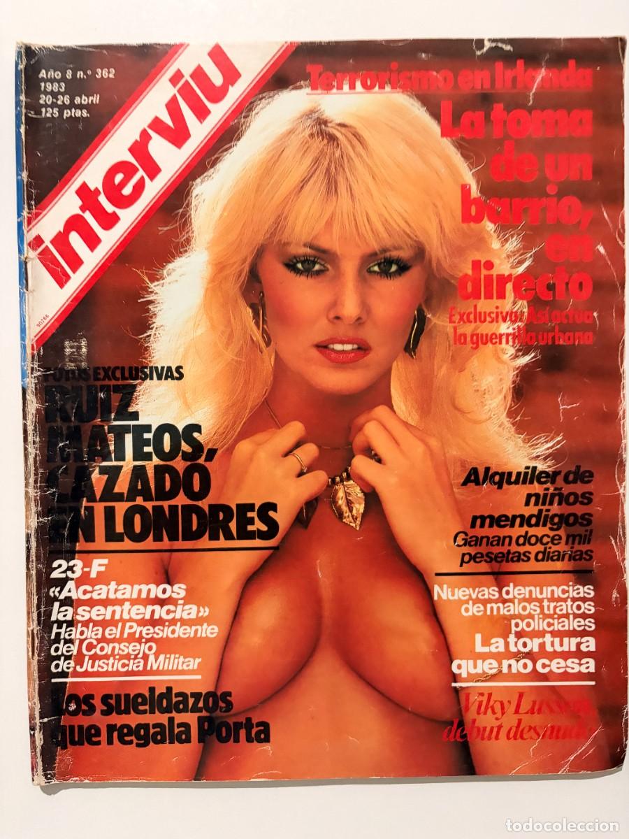 Collection Magazine Intervi&uacute;: INTERVI&Uacute;. A&Ntilde;O 7. N&ordm; 362. ABRIL. 1983. TERRORISMO EN IRLANDA. VKY LUSSON, DEBUT DESNUDO.. LEER