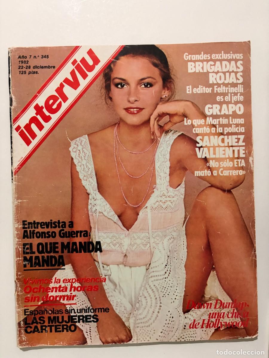 Coleccionismo de revista Intervi&uacute;: REVISTA INTERVI&Uacute;. A&Ntilde;O 7. N&ordm; 345. DICIEMBRE DE 1982. DAWN DUNLAP. ENTREVISTA A ALFONSO GUERRA... LEER
