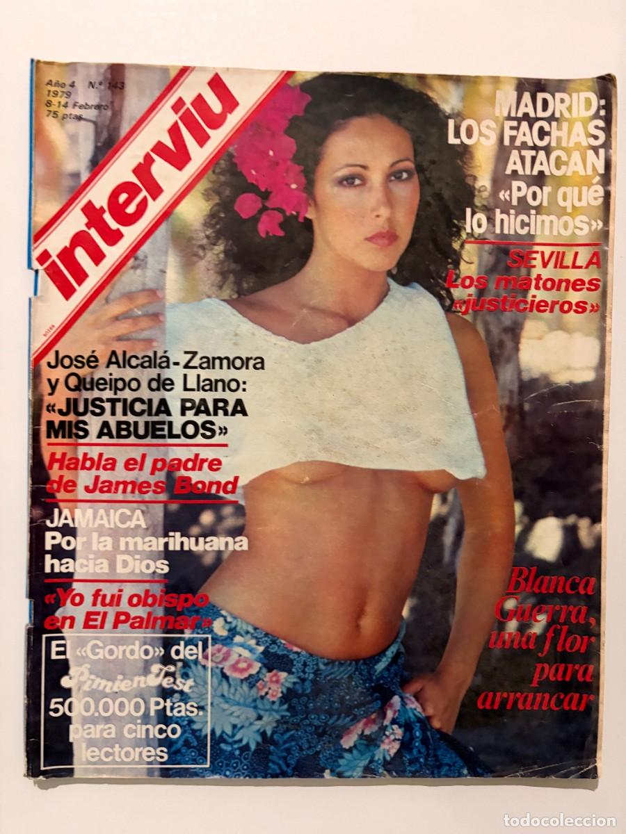 Coleccionismo de revista Intervi&uacute;: INTERVI&Uacute;. A&Ntilde;O 4. N&ordm; 143. FEBRERO DE 1979. BLANCA GUERRA. MADRID, LOS FACHAS ATACAN. SEVILLA, .. LEER