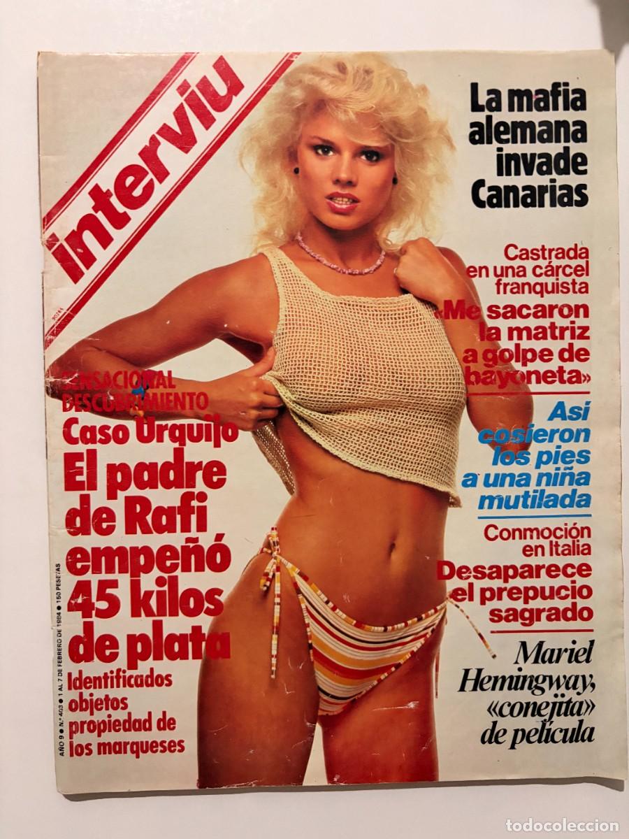 Colecionismo da Revista Intervi&uacute;: INTERVI&Uacute;. A&Ntilde;O 9. N&ordm; 403. FEBRERO DE 1984. MARIEL HEMINGWAY. CASO URQUIJO: EL PADRE DE RAFI. LEER.