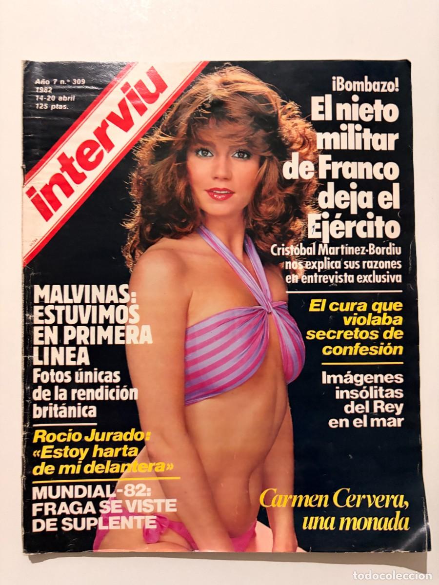Coleccionismo de revista Intervi&uacute;: INTERVIU. N&deg; 309. ABRIL 1982. CARMEN CERVERA UNA MONADA. MUNDIAL-82 FRAGA SE VISTE DE SUPLENTE. LEER