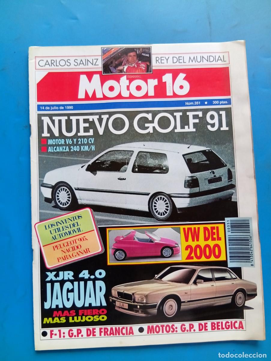 Coleccionismo de revista Intervi&uacute;: MOTOR 16. N&ordm; 351. A&Ntilde;O 1990. GOLF 91. VW DEL 2000. XJR 4.0 JAGUAR. F-1 : G.P. DE FRANCIA..... LEER.