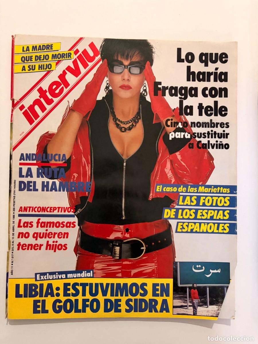 Collectionnisme de Magazine Intervi&uacute;: INTERVI&Uacute;. A&Ntilde;O 11. N&ordm; 517. ABRIL DE 1986. ROTA: 5 CAZAS ESPA&Ntilde;OLES SI ATACA GADAFI. GU&Iacute;A DEL AN.. LEER