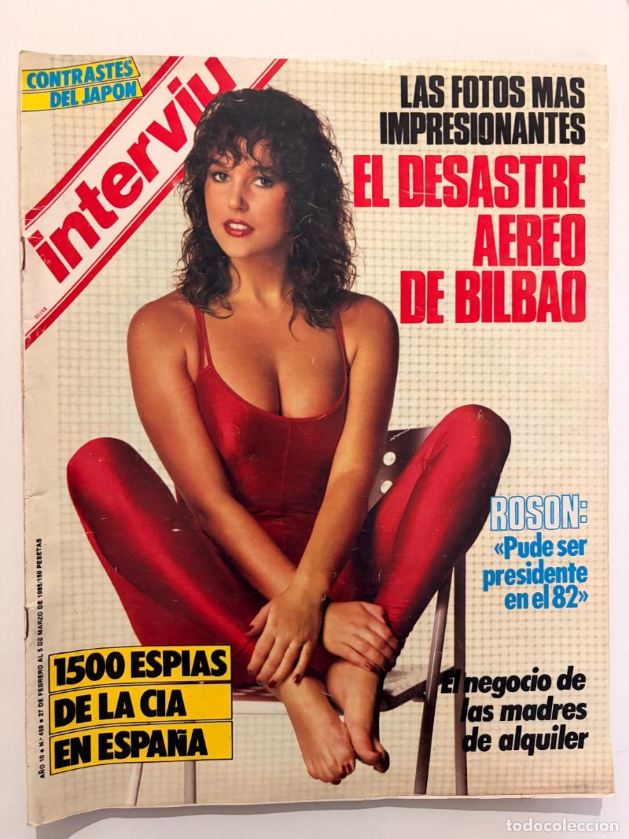 Coleccionismo de revista Intervi&uacute;: INTERVI&Uacute;. A&Ntilde;O 10. N&ordm; 459. FEB-MAR DE 1985. EL DESASTRE AEREO DE BILBAO. ROSON. ESPIAS DE LA C.. LEER