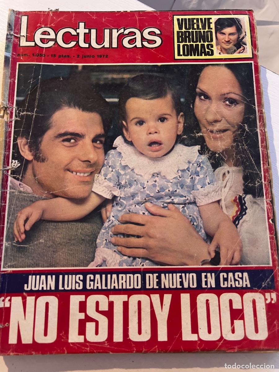 Coleccionismo de Revistas: LECTURAS. N&ordm; 1050. JUNIO 1972. JUAN LUIS GALLARDO DE NUEVO EN CASA: NO ESTOY LOCO.