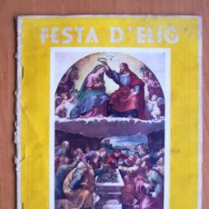 Coleccionismo de Revista Muy Interesante: FESTA D´ELIG - ELCHE (ALICANTE) - AGOSTO 1949 - 62 PÁGINAS + PORTADAS. Lote 27124419
