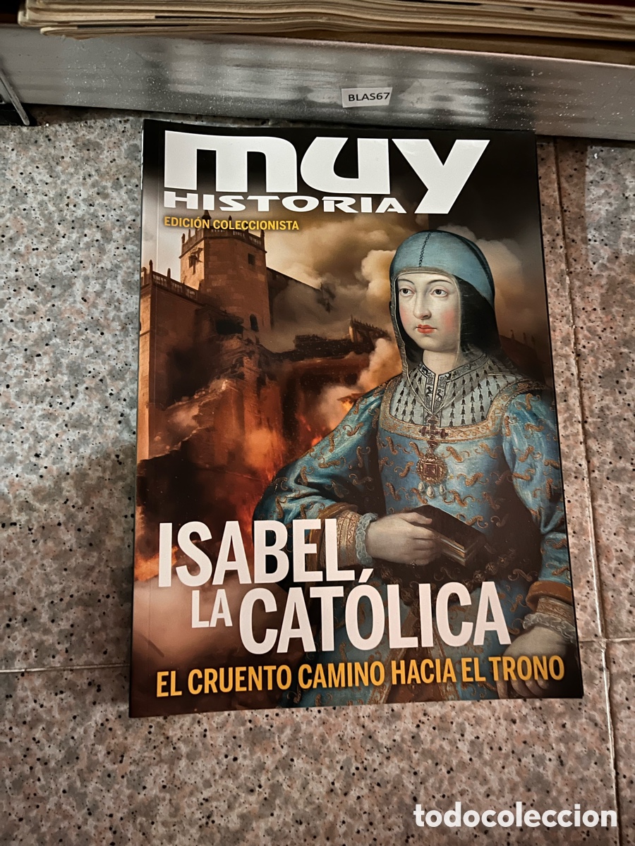 Collection Magazine Muy Interesante: BLAS67 EDICI&Oacute;N COLECCIONISTA ISABEL LA CAT&Oacute;LICA EL CRUENTO CAMINO HACIA EL TRONO