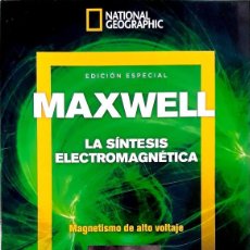 Coleccionismo de National Geographic: MAXWELL: LA SÍNTESIS ELECTROMAGNÉTICA - REVISTA NATIONAL GEOGRAPHIC