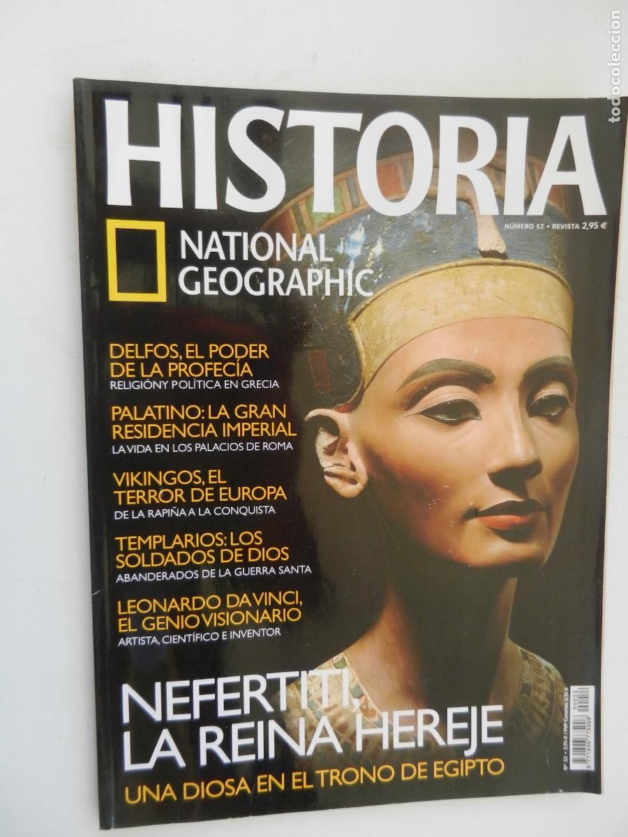 Collection of National Geographic: HISTORIA - NATIONAL GEOGRAPHIC N&ordm; 52 - NERFETITI LA REINA HEREJE - VIKINGOS, TEMPLARIOS ..