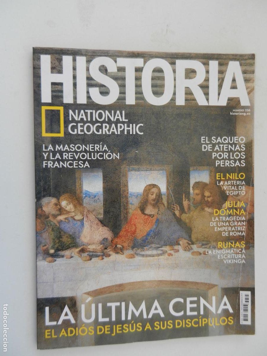 Coleccionismo de National Geographic: HISTORIA - NATIONAL GEOGRAPHIC N&ordm; 256 - LA &Uacute;LTIMA CENA - EL NILO, EL SAQUEO DE ATENAS POR LOS PERSAS