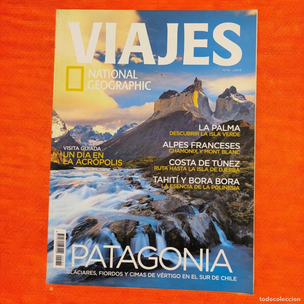 Coleccionismo de National Geographic: ❄️ Viajes National Geographic N&ordm;82 &ndash; Patagonia Y Los Destinos M&aacute;s Bellos Del Mundo