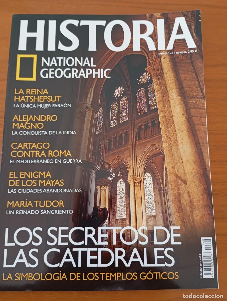 Coleccionismo de National Geographic: HISTORIA NATIONAL GEOGRAPHIC NUM 40. SECRETOS DE LAS C&Aacute;TEDRALES. HATSHEPSUT. ALEJANDRO MAGNO