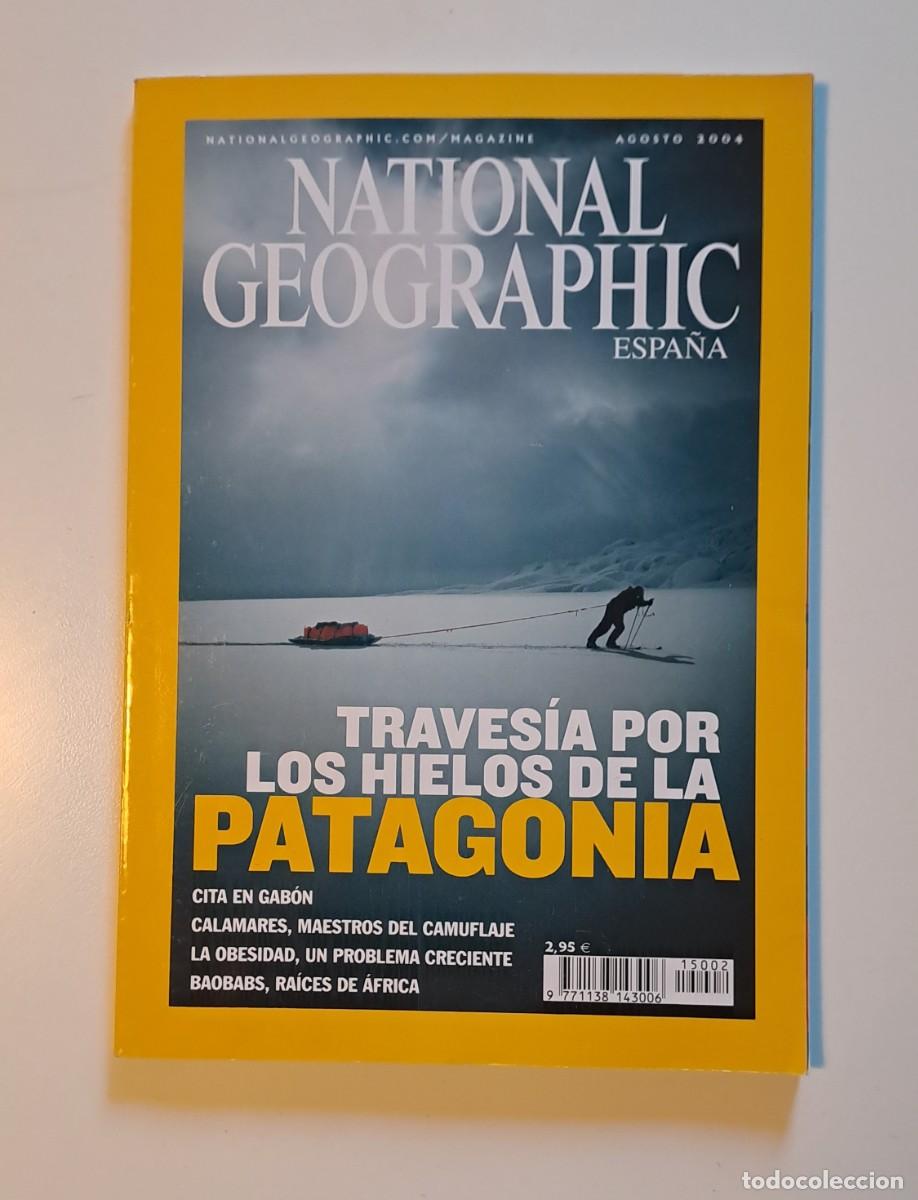 Coleccionismo de National Geographic: NATIONAL GEOGRAPHIC. AGOSTO 2004 - TRAVESIA POR LOS HIELOS DE LA PATAGONIA