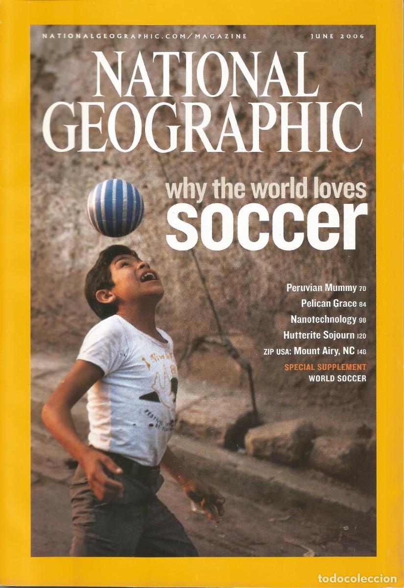 Coleccionismo de National Geographic: Revista National Geographic - Why World Loves Soccer - Vol.209, No. 6, June 2006 - Edici&oacute;n en ingl&eacute;s