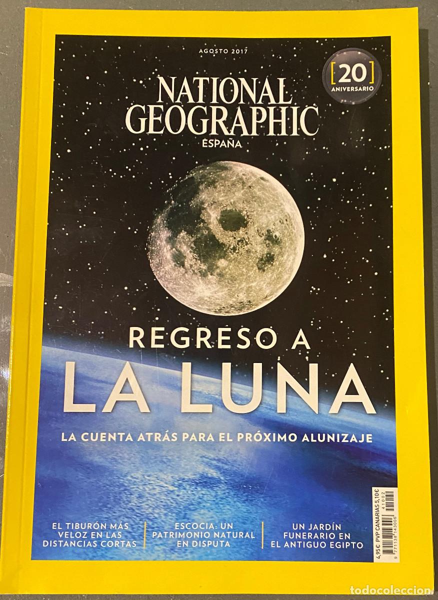 Coleccionismo de National Geographic: Revista 'National Geographic Espa&ntilde;a'. Agosto 2017. Regreso a la Luna en portada. Muy buen estado.