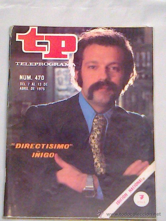 Coleccionismo de revista Teleprograma: Teleprograma 470 del 7 al 13 abril 1975 Portada: Direct&iacute;simo I&ntilde;igo - Foto 1