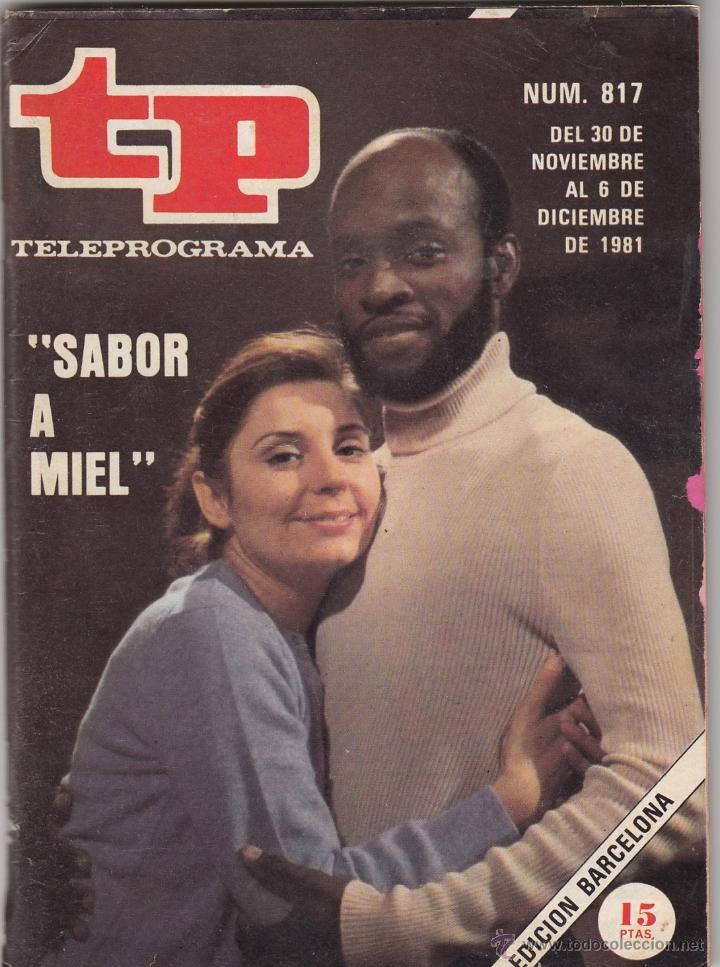 Coleccionismo de revista Teleprograma: REVISTA TP TELEPROGRAMA N&ordm; 817 A&Ntilde;O 1981. SABOR A MIEL. - Foto 1