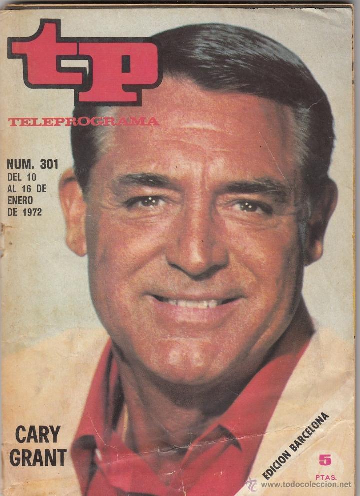 Coleccionismo de revista Teleprograma: REVISTA TP TELEPROGRAMA N&ordm; 301 A&Ntilde;O 1972. CARY GRANT. - Foto 1